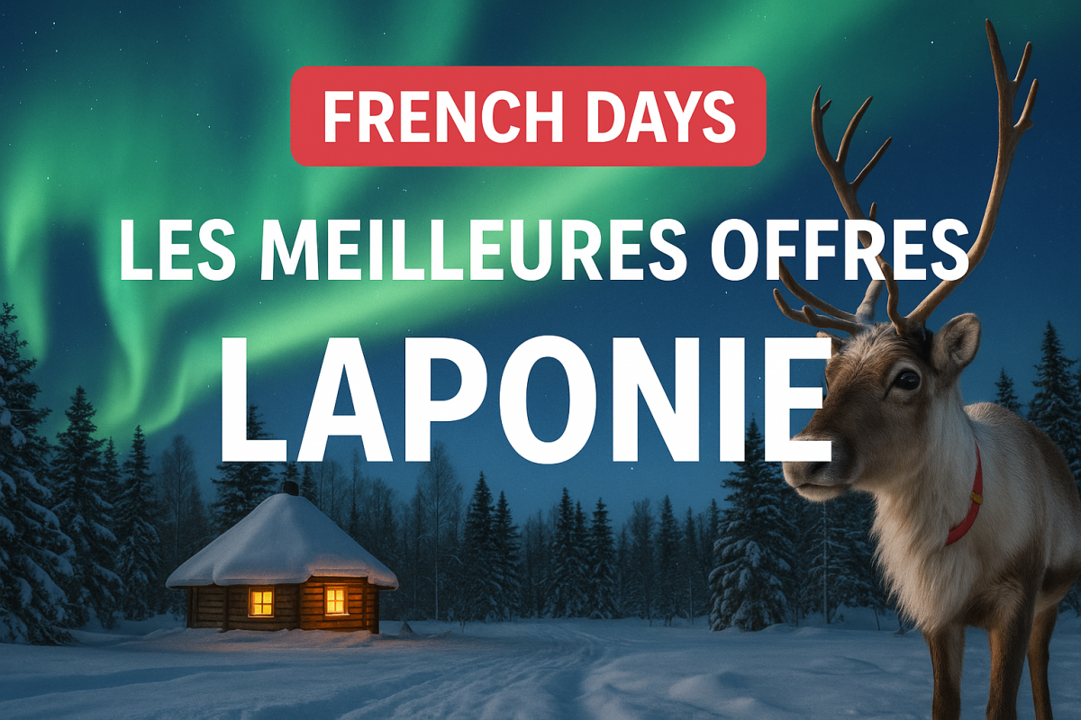 Les meilleures offres French Days pour la Laponie